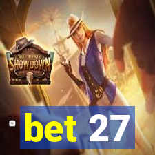 bet 27